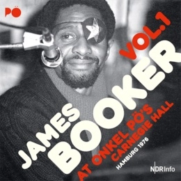 JAMES BOOKER / ジェイムズ・ブッカー / AT ONKEL PO'S CARNEGIE HALL.HAMBURG 1976 VOL.1