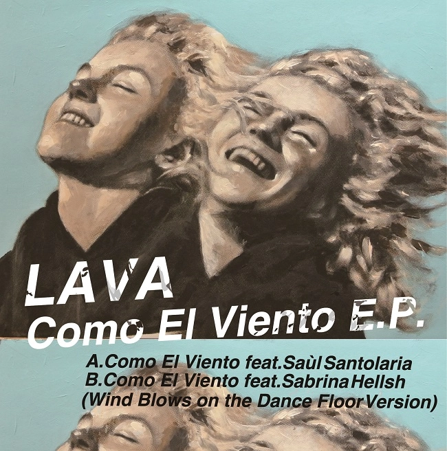 LAVA / ラヴァ / コモ・エル・ビエント E.P. / COMO EL VIENTO E.P.