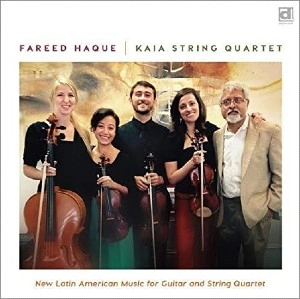 FAREED HAQUE / ファリード・ハーク / NEW LATIN AMERICAN MUSIC FOR GUITAR & STRING QUARTET