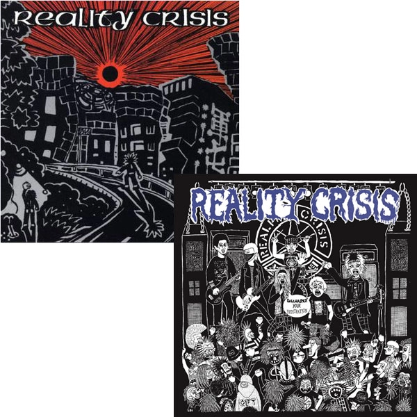 REALITY CRISIS / Discharge Your Frustration + Open The Door And Into The New Chaotic World