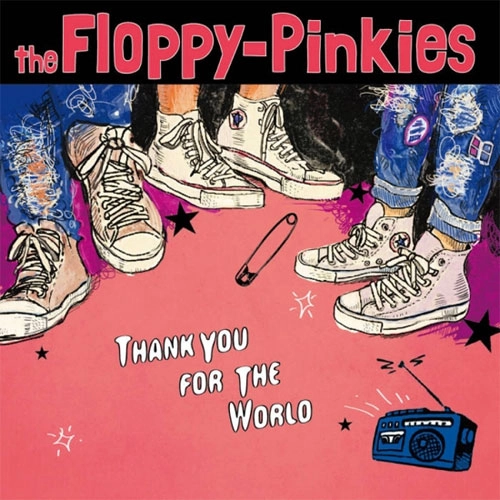 the Floppy-Pinkies / Thank You For The World