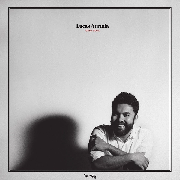 LUCAS ARRUDA / ルーカス・アルーダ / ONDA NOVA