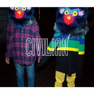 CIVILIAN / 邂逅ノ午前零時