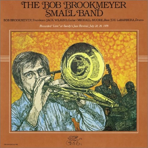 BOB BROOKMEYER / ボブ・ブルックマイヤー / ボブ･ブルックメイヤー･スモールバンド / BOB BROOKMEYER SMALL BAND