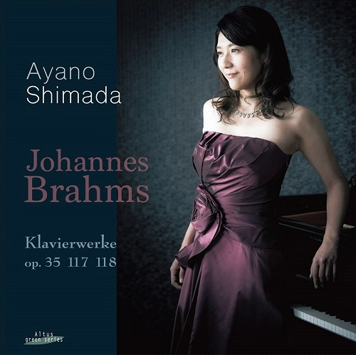 AYANO SHIMADA / 島田彩乃 / BRAHMS:PIANO WORKS