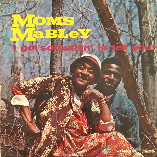 MOMS MABLEY / I GOT SOMETHIN' TO TELL YOU!