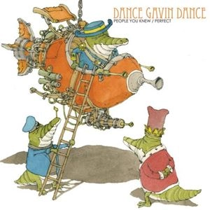 DANCE GAVIN DANCE / ダンス・ギャビン・ダンス / PEOPLE YOU KNEW / PERFECT