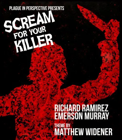 RICHARD RAMIREZ/EMERSON MURRAY / SCREAM FOR YOUR KILLER