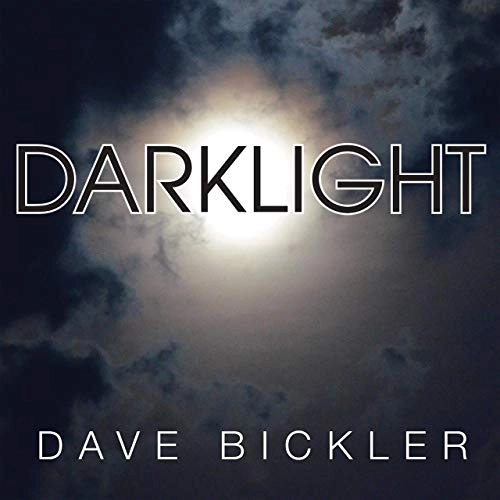 DAVE BICKLER / デイヴ・ビックラー / ダークライト / DARKLIGHT