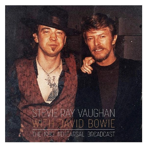 DAVID BOWIE & STEVIE RAY VAUGHAN / THE 1983 REHEARSAL BROADCAST