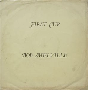 BOB MELVILLE / FIRST CUP
