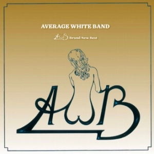 AVERAGE WHITE BAND / アヴェレイジ・ホワイト・バンド / ベスト / BRAND NEW BEST