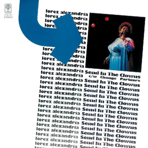 LOREZ ALEXANDRIA / ロレツ・アレキサンドリア / Send In The Clowns / From Broadway To Hollywood / SEND IN THE CLOWNS / FROM BROADWAY TO HOLLYWOOD