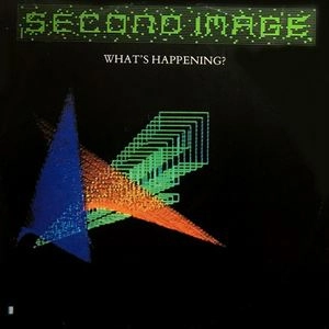 SECOND IMAGE / セカンド・イメージ / WHAT'S HAPPENING?