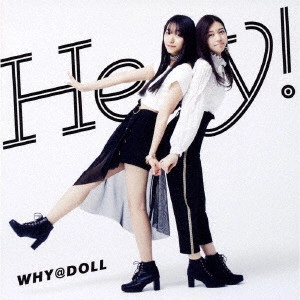 WHY@DOLL / Hey!