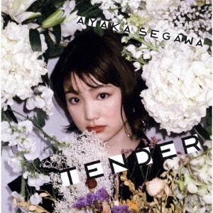 AYAKA SEGAWA / 瀬川あやか / TENDER