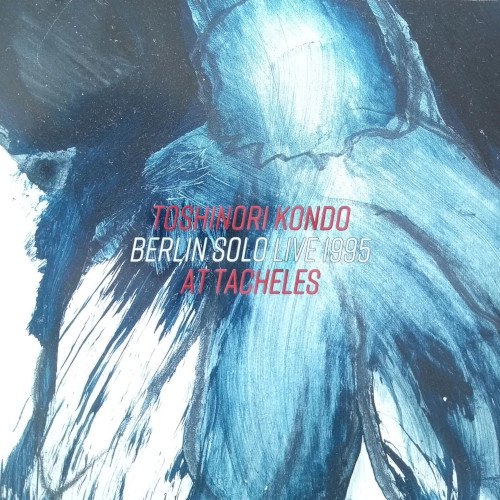 TOSHINORI KONDO / 近藤等則 / Berlin Solo Live 1995 at Taheles