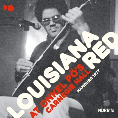 LOUISIANA RED / ルイジアナ・レッド / AT ONKEL PO'S CARNEGIE HALL.HAMBURG 1977