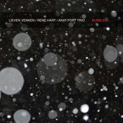 LIEVEN VENKEN & RENE HART & ANAT FORT / BUBBLES