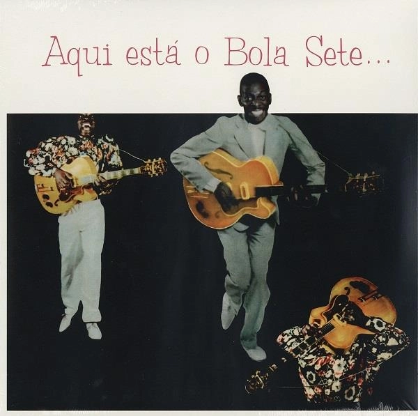BOLA SETE / ボラ・セチ / AQUI ESTA O BOLA SETE