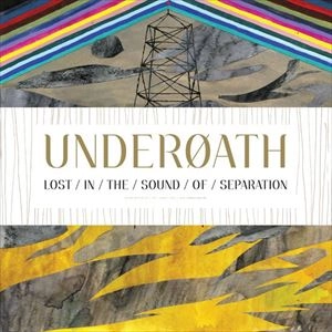 UNDEROATH / アンダーオース / LOST IN THE SOUND OF SEPARATION