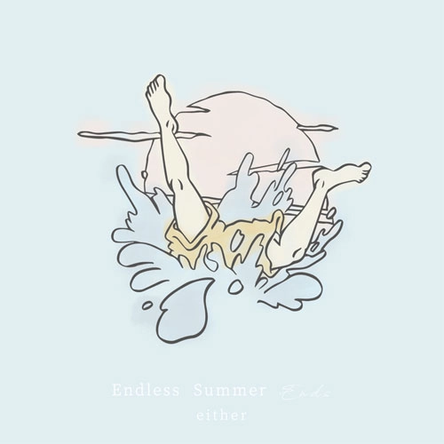 either / Endless Summer Ends