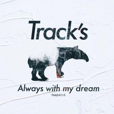 Track's / Always with my dream