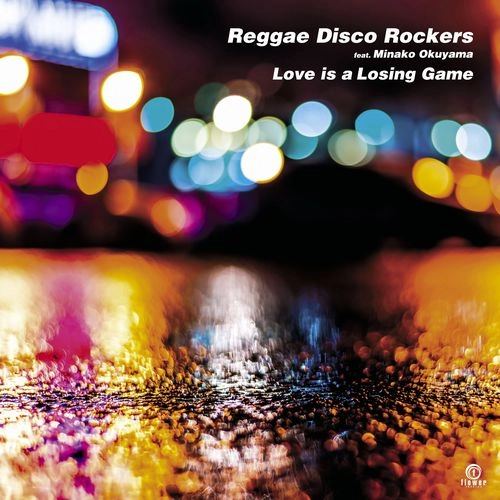 REGGAE DISCO ROCKERS / レゲエ・ディスコ・ロッカーズ / LOVE IS A LOSING GAME