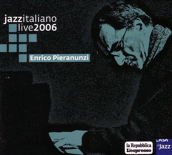 ENRICO PIERANUNZI / エンリコ・ピエラヌンツィ / JAZZ ITALIANO LIVE 2006(JEWEL CASE)