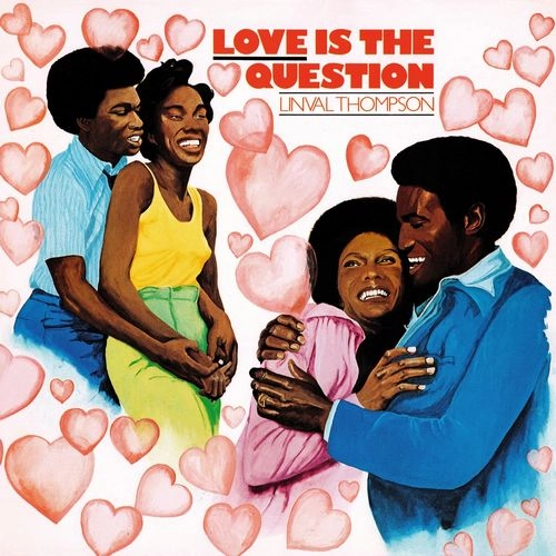 LINVAL THOMPSON / リンバル・トンプソン / LOVE IS THE QUESTION