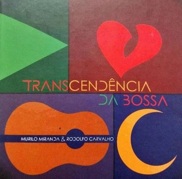 MURILO MIRANDA & RODOLFO CARVALHO / ムリーロ・ミランダ&ホドルフォ・カルヴァーリョ / TRANSCENDENCIA DA BOSSA