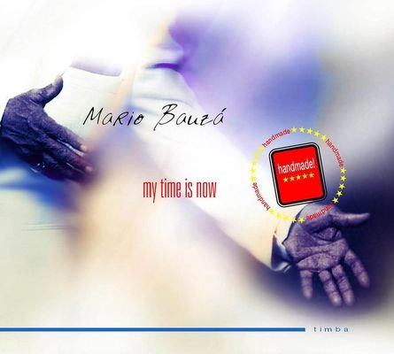 MARIO BAUZA & AFRO CUBAN JAZZ ORCHESTRA / マリオ・バウサ & アフロ・キューバン・ジャズ・オーケストラ / MY TIME IS NOW
