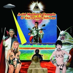 ACID MOTHERS TEMPLE & THE COSMIC INFERNO / DOOBIE WONDERLAND