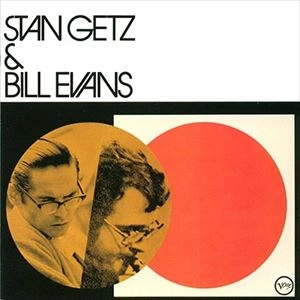 STAN GETZ & BILL EVANS / スタン・ゲッツ&ビル・エヴァンス / スタン･ゲッツ & ビル･エヴァンス