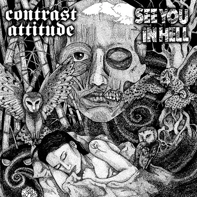 SEE YOU IN HELL / CONTRAST ATTITUDE / SEE YOU IN HELL / CONTRAST ATTITUDE