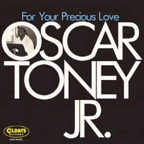 OSCAR TONEY JR / オスカー・トニー・ジュニア / フォー･ユア･プレシャス･ラヴ (紙) / FOR YOUR PRECIOUS LOVE