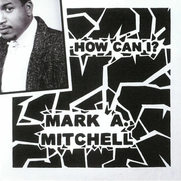 MARK A.MITCHELL / HOW CAN I? / ALL YOUR LOVE