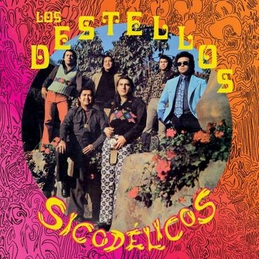 LOS DESTELLOS / ロス・デステージョス / SICODELICOS