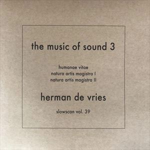 HERMAN DE VRIES / MUSIC OF SOUND 3