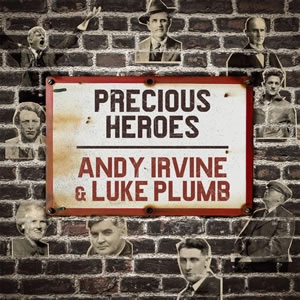 ANDY IRVINE & LUKE PLUMB / PRECIOUS HEROES