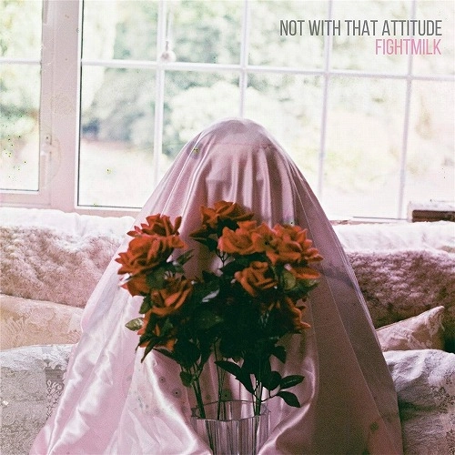 FIGHTMILK / ファイトミルク / NOT WITH THAT ATTITUDE (LP/COLORED VINYL)