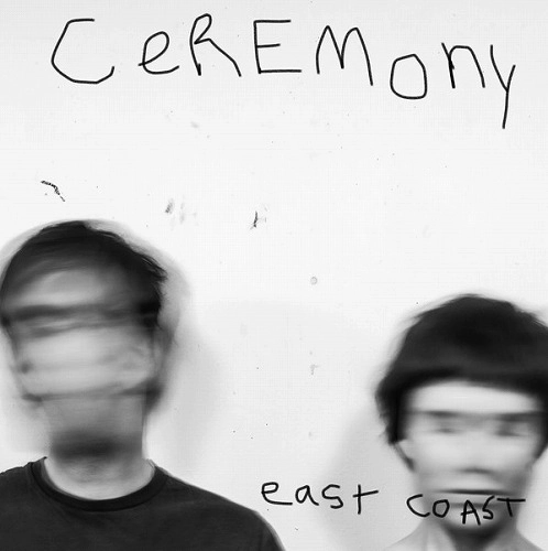 CEREMONY / セレモニー / イーストコースト