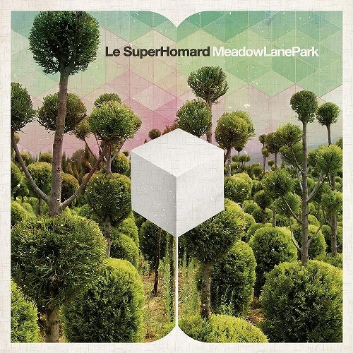 LE SUPERHOMARD / ル・シュペール・オマール / メドウ・レーン・パーク (2CD) / MEADOW LANE PARK