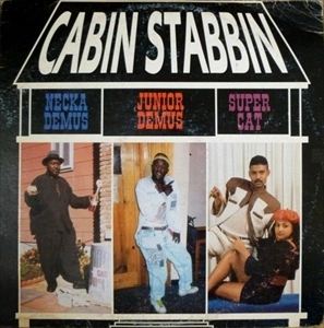 JUNIOR DEMUS / NICODEMUS / SUPER CAT / CABIN STABBIN