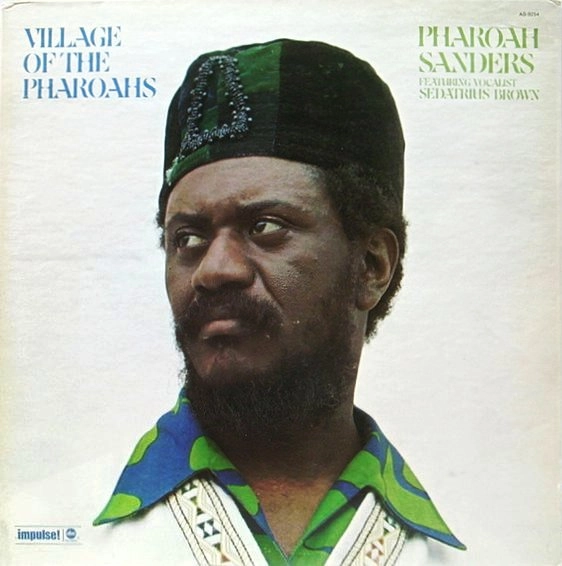 PHAROAH SANDERS / ファラオ・サンダース / VILLAGE OF THE PHAROAHS