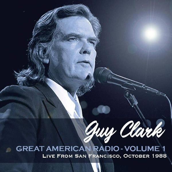 GUY CLARK / ガイ・クラーク / GREAT AMERICAN RADIO VOLUME 1