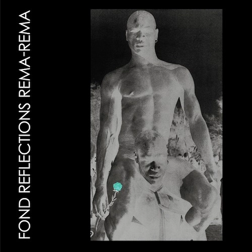 REMA REMA / FOND REFLECTIONS (2CD)