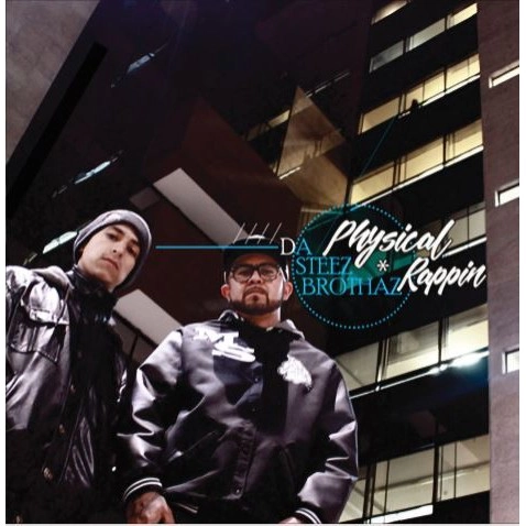 DA STEEZ BROTHAZ / PHYSICAL RAPPIN