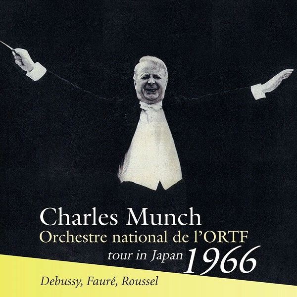 CHARLES MUNCH / シャルル・ミュンシュ / ROUSSEL:SYMPHONY NO.3/DEBUSSY:LA MER/FAURE:PELLEAS ET MELISANDE