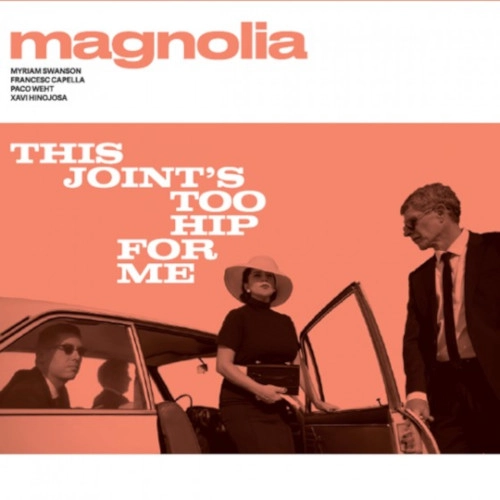 MAGNOLIA(MYRIAM SWANSON) / THIS JOINT'S TOO HIP FOR ME